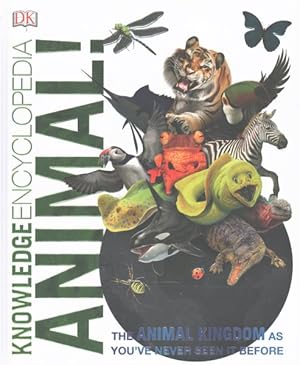 Seller image for Knowledge Encyclopedia Animal! : The Animal Kingdom As You've Never Seen It Before for sale by GreatBookPricesUK