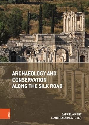 Seller image for Archaeology and Conservation Along the Silk Road for sale by GreatBookPricesUK