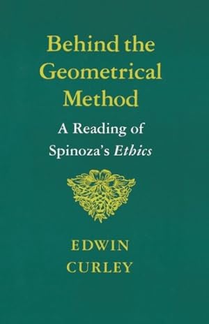 Imagen del vendedor de Behind the Geometrical Method : A Reading of Spinoza's Ethics a la venta por GreatBookPricesUK