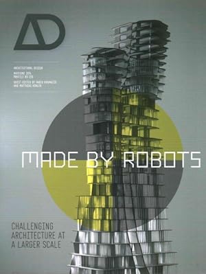 Seller image for Made by Robots : Challenging Architecture at the Larger Scale for sale by GreatBookPricesUK