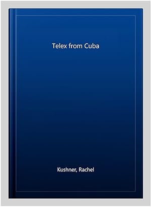 Image du vendeur pour Telex from Cuba mis en vente par GreatBookPricesUK