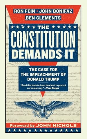 Immagine del venditore per Constitution Demands It : The Case for the Impeachment of Donald Trump venduto da GreatBookPricesUK
