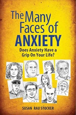 Seller image for Many Faces of Anxiety : Does Anxiety Have a Grip on Your Life? for sale by GreatBookPricesUK