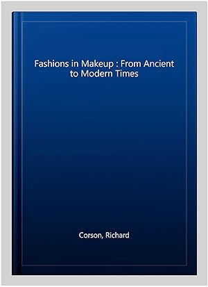 Immagine del venditore per Fashions in Makeup : From Ancient to Modern Times venduto da GreatBookPricesUK