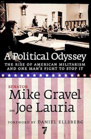 Seller image for Political Odyssey : The Rise of American Militarism and One Man's Fight to Stop It for sale by GreatBookPricesUK