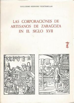 Bild des Verkufers fr LOS COPORACIONES DE ARTESANOS DE ZARAGOZA EN EL SIGLO XVII zum Verkauf von Palabras & Cosas