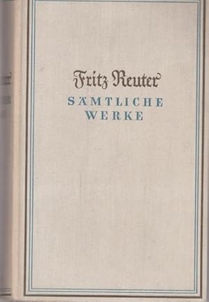 Fritz Reuter. Sämtliche Werke. Hrsg. von Dr. Friedrich Düsel und Hermann Outstorf.