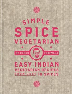 Bild des Verkufers fr Simple Spice Vegetarian : Easy Indian vegetarian recipes from just 10 spices zum Verkauf von AHA-BUCH GmbH