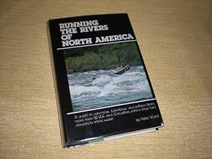 Seller image for RUNNING THE RIVERS OF NORTH AMERICA for sale by Reiner Books