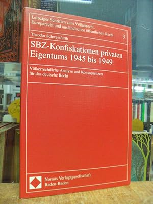 SBZ-Konfiskationen privaten Eigentums 1945 bis 1949 - Völkerrechtliche Analyse und Konsequenzen f...
