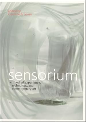 Immagine del venditore per Sensorium : Embodied Experience, Technology, And Contemporary Art venduto da GreatBookPricesUK
