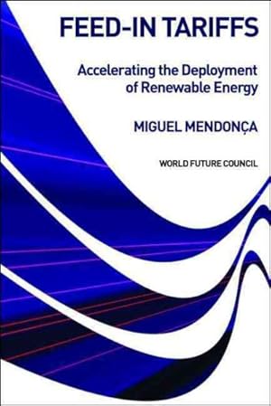 Image du vendeur pour Feed-in Tariffs : Accelerating the Deployment of Renewable Energy mis en vente par GreatBookPricesUK