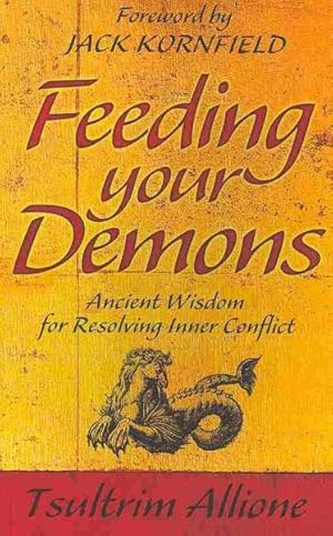 Immagine del venditore per Feeding Your Demons : Ancient Wisdom for Resolving Inner Conflict venduto da GreatBookPricesUK