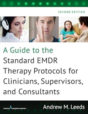 Seller image for Guide to the Standard EMDR Therapy Protocols for Clinicians, Supervisors, and Consultants for sale by GreatBookPricesUK