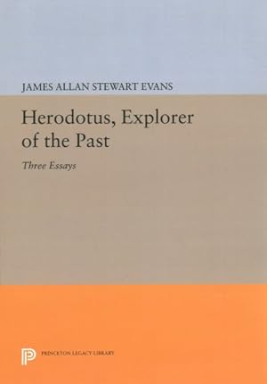 Bild des Verkufers fr Herodotus, Explorer of the Past : Three Essays zum Verkauf von GreatBookPricesUK