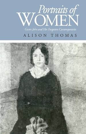 Seller image for Portraits of Women : Gwen John and Her Forgotten Contemporaries for sale by GreatBookPricesUK