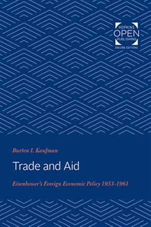 Seller image for Trade and Aid : Eisenhower's Foreign Economic Policy, 1953-1961 for sale by GreatBookPricesUK