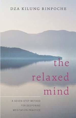 Seller image for Relaxed Mind : A Seven-Step Method for Deepening Meditation Practice for sale by GreatBookPricesUK