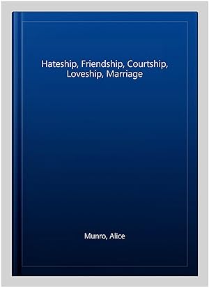Seller image for Hateship, Friendship, Courtship, Loveship, Marriage for sale by GreatBookPricesUK