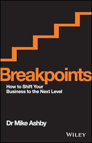 Immagine del venditore per Breakpoints : How to Shift Your Business to the Next Level venduto da GreatBookPricesUK