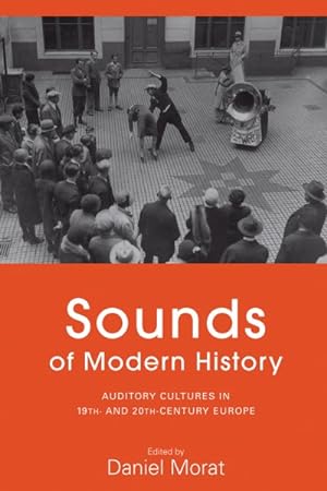 Immagine del venditore per Sounds of Modern History : Auditory Cultures in 19th- and 20th-Century Europe venduto da GreatBookPricesUK