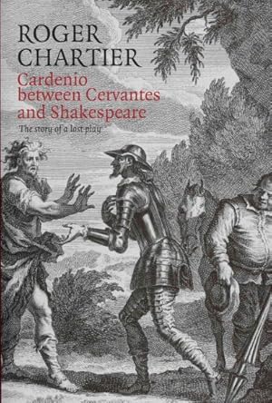 Immagine del venditore per Cardenio Between Cervantes and Shakespeare : The Story of a Lost Play venduto da GreatBookPricesUK