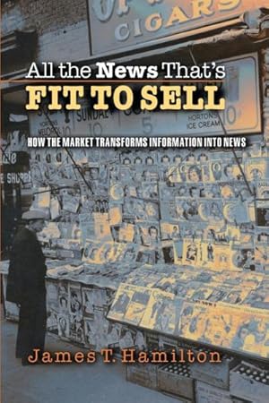 Seller image for All the News That's Fit to Sell : How the Market Transforms Information into News for sale by GreatBookPricesUK