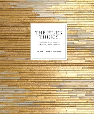 Seller image for Finer Things : Timeless Furniture, Textiles, and Details for sale by GreatBookPricesUK