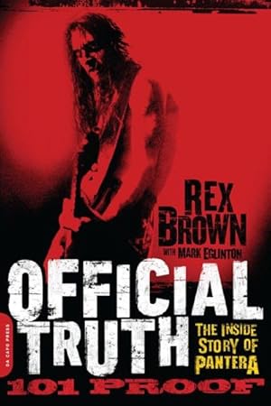 Bild des Verkufers fr Official Truth, 101 Proof : The Inside Story of Pantera zum Verkauf von GreatBookPricesUK