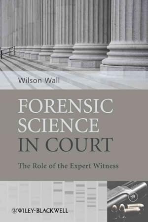 Seller image for Forensic Science in Court : The Role of the Expert Witness for sale by GreatBookPricesUK