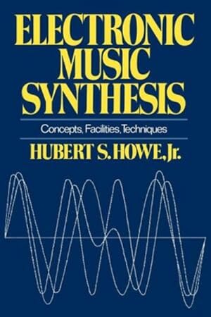 Bild des Verkufers fr Electronic Music Synthesis : Concepts, Facilities, Techniques zum Verkauf von GreatBookPricesUK