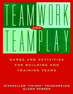 Imagen del vendedor de Teamwork and Teamplay : Games and Activities for Building and Training Teams a la venta por GreatBookPricesUK