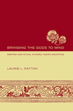 Immagine del venditore per Bringing the Gods to Mind : Mantra and Poetry in Early Indian Sacrifice venduto da GreatBookPricesUK