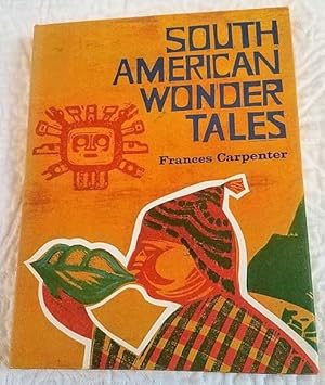 SOUTH AMERICAN WONDER TALES