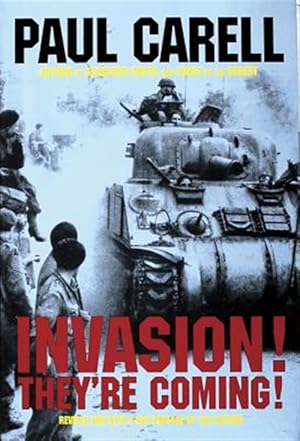 Seller image for Invasion! They're Coming! : The German Account of the D-Day Landings and the 80 Days' Battle for France for sale by GreatBookPricesUK