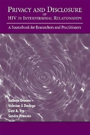 Imagen del vendedor de Privacy And Disclosure of HIV in Interpersonal Relationships : A Sourcebook for Researchers and Practitioners a la venta por GreatBookPricesUK