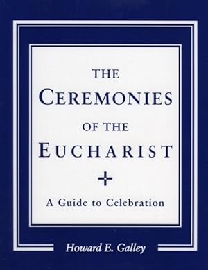 Immagine del venditore per Ceremonies of the Eucharist : A Guide to Celebration venduto da GreatBookPricesUK