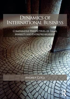 Imagen del vendedor de Dynamics of International Business : Comparative Perspectives of Firms, Markets and Entrepreneurship a la venta por GreatBookPricesUK