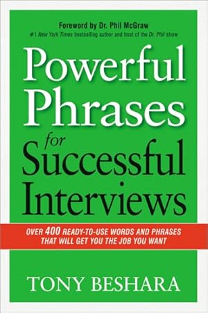 Seller image for Powerful Phrases for Successful Interviews : Over 400 Ready-to-Use Words and Phrases That Will Get You the Job You Want for sale by GreatBookPricesUK