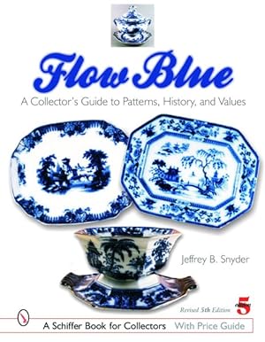Seller image for Flow Blue : A Collector's Guide to Patterns, History, And Values for sale by GreatBookPricesUK