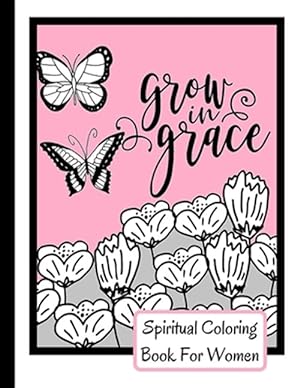 Seller image for Spiritual Coloring Book For Women: Grow In Grace Colouring Book - 9 Fruit Of The Spirit Pages To Color With 17 Unique Patterns Of Affirmations And Enc for sale by GreatBookPrices