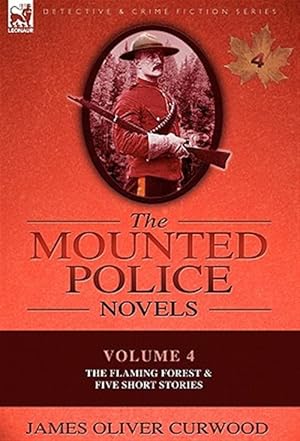 Imagen del vendedor de The Mounted Police Novels: Volume 4-The a la venta por GreatBookPrices