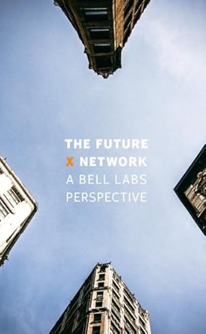 Image du vendeur pour Future X Network : A Bell Labs Perspective mis en vente par GreatBookPricesUK