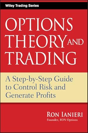 Immagine del venditore per Option Theory and Trading : A Step-by-Step Guide to Control Risk and Generate Profits venduto da GreatBookPricesUK