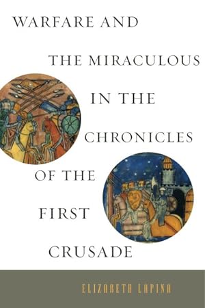 Imagen del vendedor de Warfare and the Miraculous in the Chronicles of the First Crusade a la venta por GreatBookPricesUK