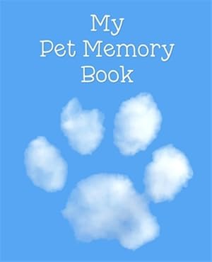 Immagine del venditore per My Pet Memory Book: To Help A Child Through The Loss Of Their Pet venduto da GreatBookPrices