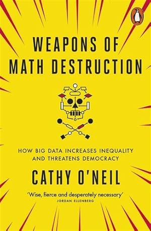 Immagine del venditore per Weapons of Math Destruction : How Big Data Increases Inequality and Threatens Democracy venduto da GreatBookPricesUK
