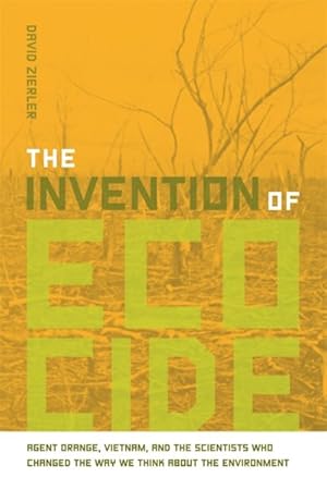 Imagen del vendedor de Invention of Ecocide : Agent Orange, Vietnam, and the Scientists Who Changed the Way We Think About the Environment a la venta por GreatBookPricesUK