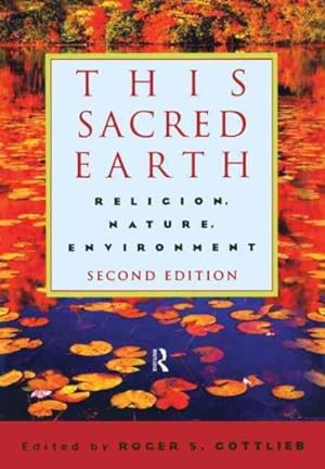 Imagen del vendedor de This Sacred Earth : Religion, Nature, Environment a la venta por GreatBookPricesUK