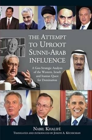 Imagen del vendedor de Attempt to Uproot Sunni-Arab Influence : A Geo-Strategic Analysis of the Western, Israeli and Iranian Quest for Domination a la venta por GreatBookPricesUK
